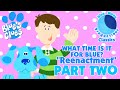 Blue S Clues A Reenactment Show What Time Is It Now Part 2 Remastered
