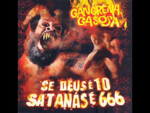 Gangrena Gasosa - A Supervia Deseja A Todos Uma Boa Viagem (Se Deus É 10, Satanás É 666) (2011)