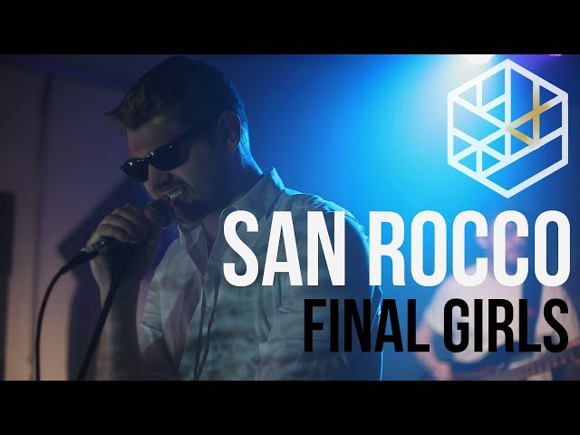 Final Girls (Live) - San Rocco