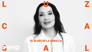 Luz Casal - El Blues De La Cebolla (Audio Oficial)