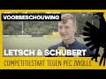 ? VOORBESCHOUWING | Letsch & Schubert over competitiestart tegen PEC Zwolle