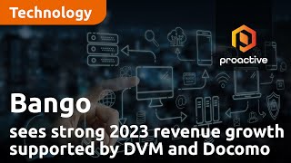 bango-sees-strong-2023-revenue-growth-supported-by-dvm-and-docomo-contribution