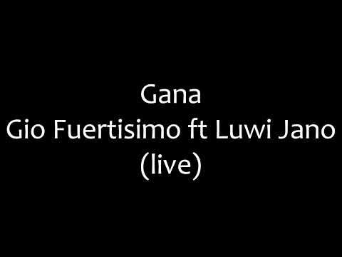 Gana (Live) -Gio fuertisimo ft Luwi Jano (2001)