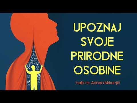UPOZNAJ SVOJE PRIRODNE OSOBINE - mr. Adnan Mrkonjić