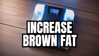 Increase Brown Fat for Weight Loss?! Revolutionary Methods Revealed! #weightlosshacks