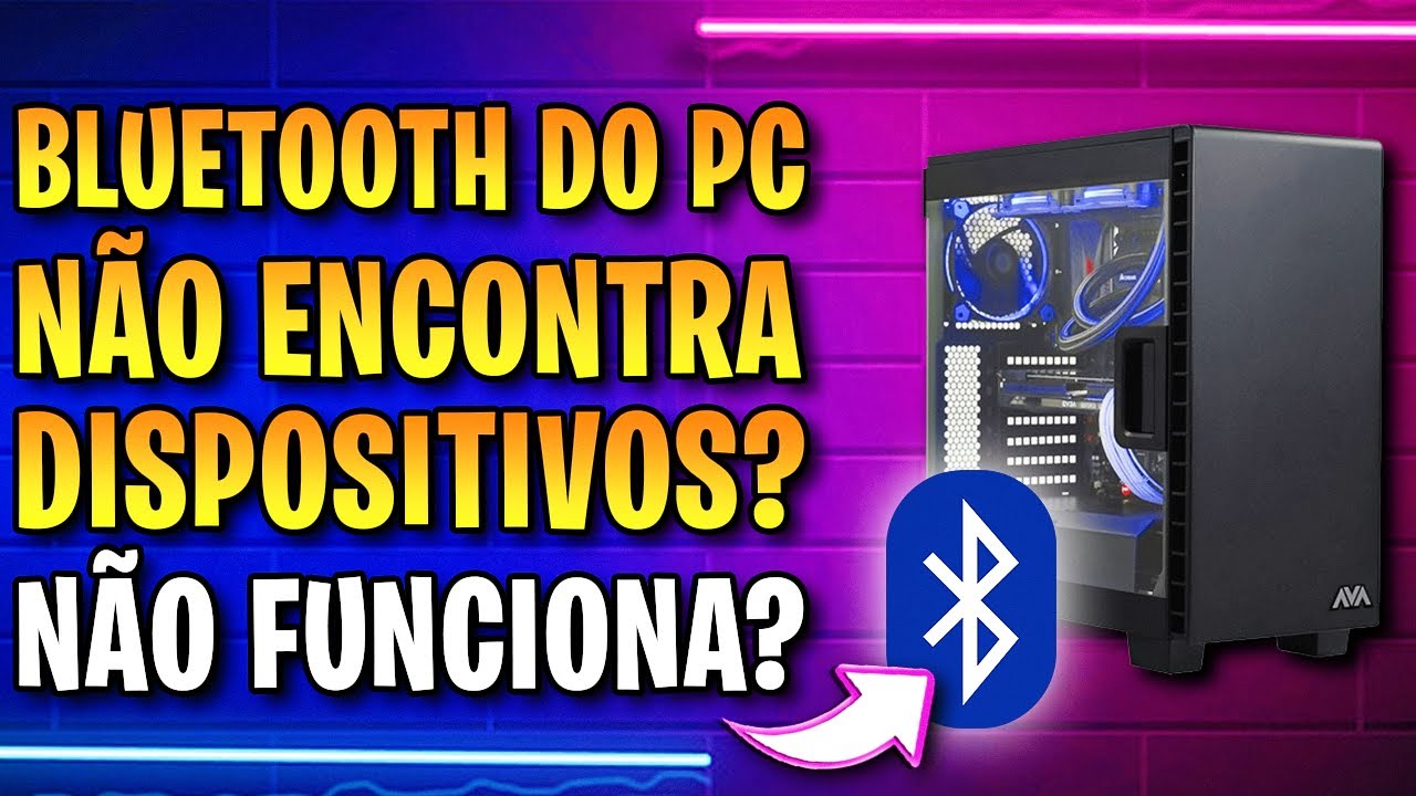 RESOLVIDO ✅ BLUETOOTH NÃO CONECTA no PC? Bluetooth do PC NÃO encontra dispositivos? Aprenda resolver