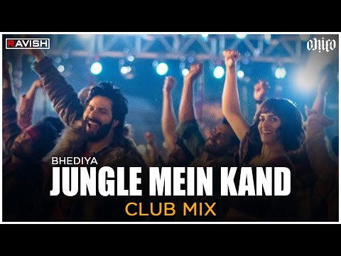 Jungle Mein Kaand | Club Mix | Bhediya | DJ Ravish & DJ Chico