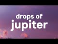 Train - Drops of Jupiter (Lyrics)