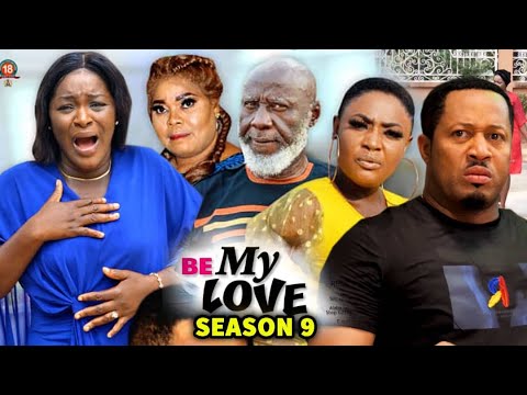 BE MY LOVE SEASON 9 - (New Trending Movie) Chacha Eke/Mike Ezuruonye/Lizzy Gold 2022 Latest Movie