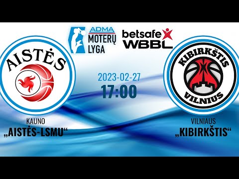 „Adma“ Moterų lyga: Kauno „Aistės-LSMU“ – Vilniaus „Kibirkštis“