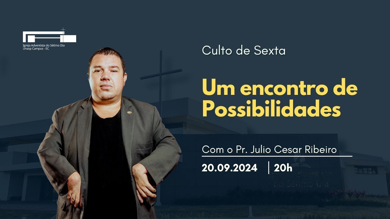 Um encontro de Possibilidades | Pr. Julio Cesar Ribeiro