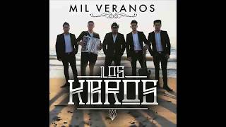 Los Kbros - Mil Veranos ♪ 2017
