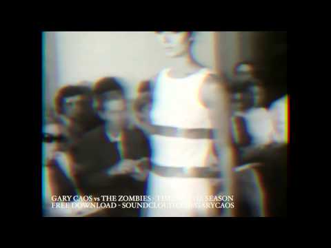 Gary Caos VS The Zombies - Time Of The Season (Who's Your Daddy) FREE DOWNLOAD BOOTLEG