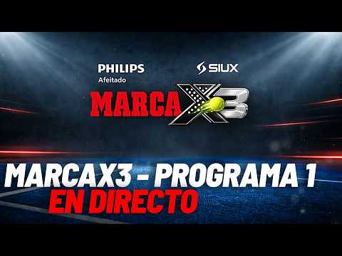 MARCAX3, programa 1 de pádel en directo I Actualidad y última hora