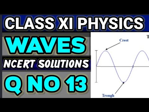NCERT Solutions Q No 13 Class XI Physics Waves #classxiphysics #ncertsolutions #video