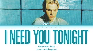 Backstreet Boys - I Need You Tonight (Nick Solo) (Color Coded Lyrics)