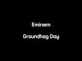 Eminem - Groundhog Day (Lyrics)