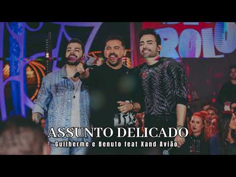 Guilherme e Benuto feat Xand Avião - Assunto Delicado | DVD Deu Rolo