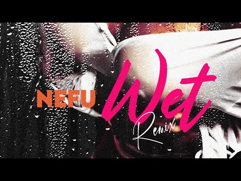 Nefu - Yfn Lucci Wet ( remix )