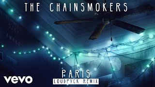 The Chainsmokers - Paris (LOUDPVCK Remix Audio)