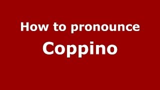 How to pronounce Coppino