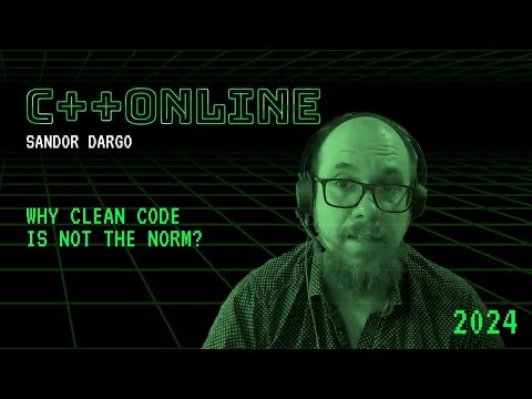 Clean C++ Code Is Not the Norm: Why? - Sandor Dargo - C++Online 2024