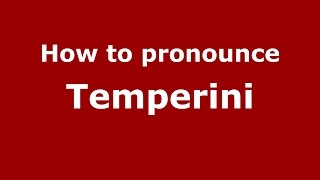 How to pronounce Temperini