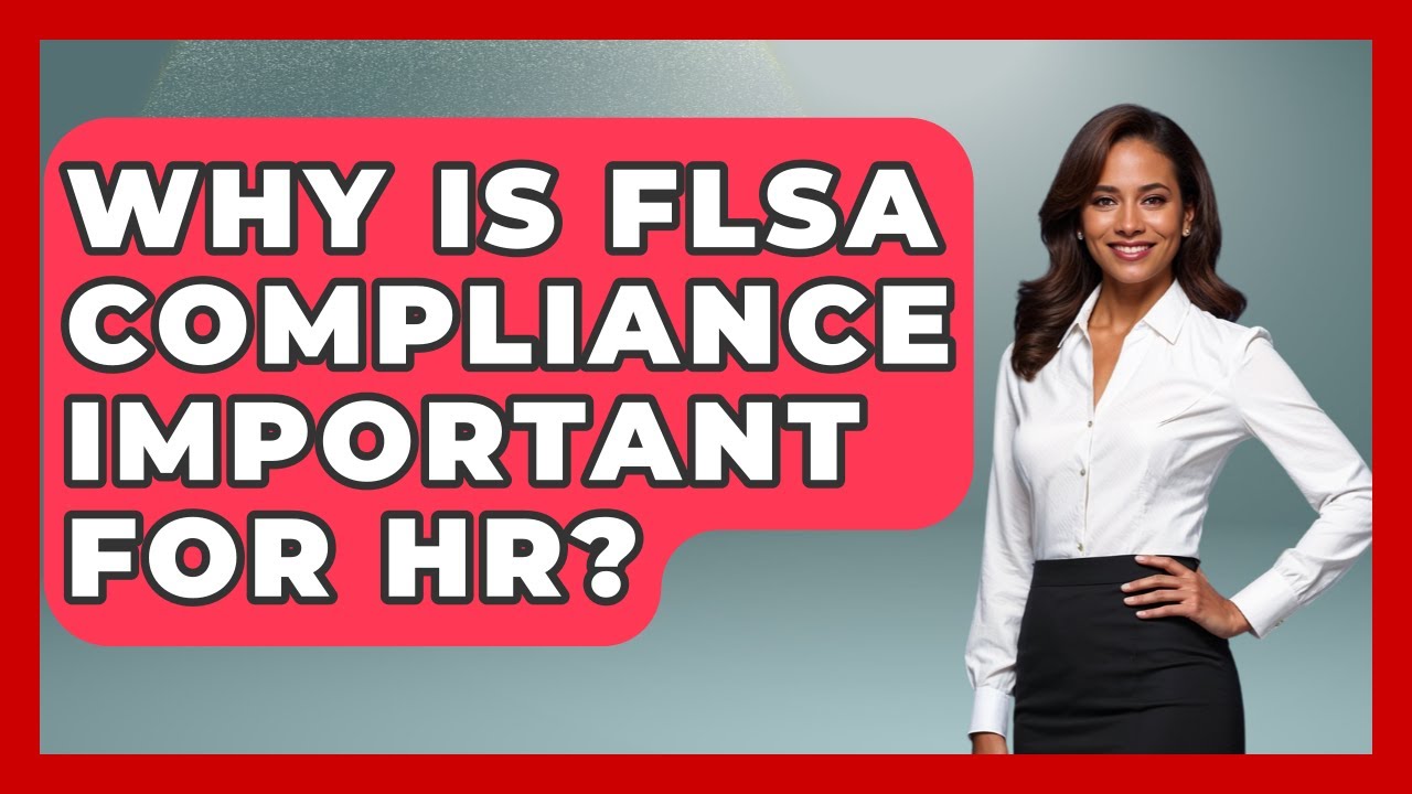 Why Is FLSA Compliance Important For HR? - Office Wellness Insights