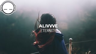 Alivvve - Eternity [atmospheric ambient downtempo]