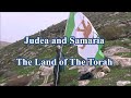 Judea and Samaria The Land of The Torah
