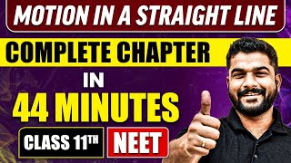MOTION IN A STRAIGHT LINE in 44 Minutes | Full Chapter Revision | Class 11 NEET