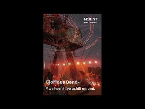 Glorious Band-Mwafweni Ilyo Achili Umumi [Official Audio]