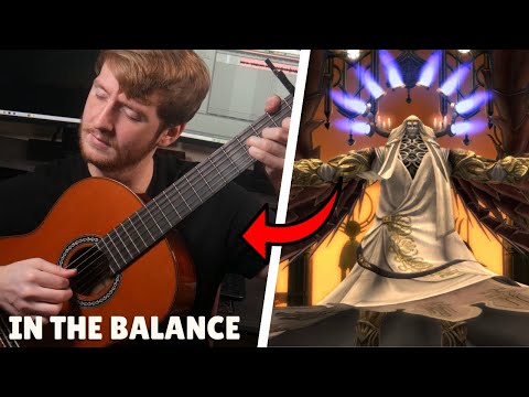 In the Balance (Aglaia Nald'Thal Boss Theme)  - Final Fantasy XIV - Solo Classical Guitar Cover