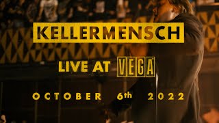 KELLERMENSCH - Live at VEGA