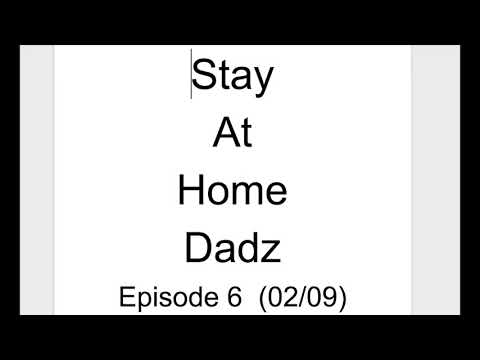 Stay At Home Dadz Podcast - EP 6 - 02.09.2018