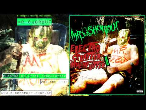 MR. SKORBUT - ELECTRO SPLATTER INNENFUTTER feat. Murda Ron & Vata Thereza