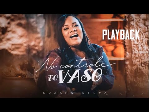 NO CONTROLE DO VASO (PLAYBACK)  suzana Silva