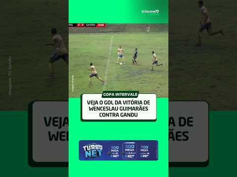 Copa Intervale: Veja o gol da vitória de Wenceslau Guimarães contra Gandu