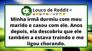 Minha irmã dormiu com meu marido e casou com ele. Anos depois ela descobriu que ele também traía ela