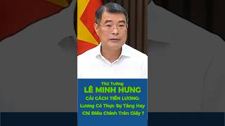 TT LÊ MINH HƯNG – Cải Cách Tiền Lương: Lương Có Thực Sự Tăng Hay Chỉ Điều Chỉnh Trên Giấy? #viral 