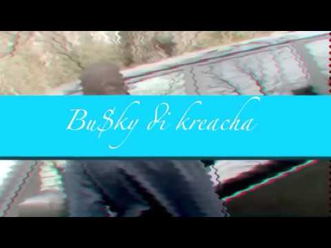 Busky Kreacha-$amething$ official video