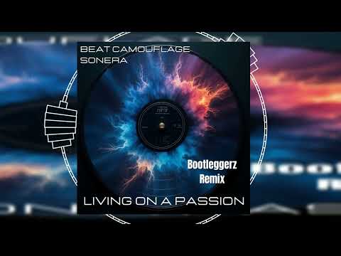 Beat Camouflage & Sonera - Living On a Passion (Bootleggerz Remix) // HANDS UP //