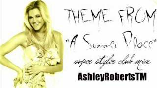 Ashley Roberts - Theme From "A Summer Place" - Super Styler Club Mix