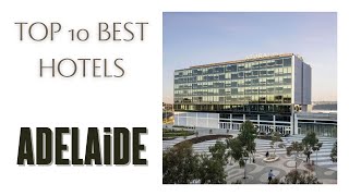 Top 10 hotels in Adelaide: best 4 star hotels, Australia