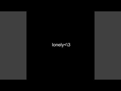 lonely