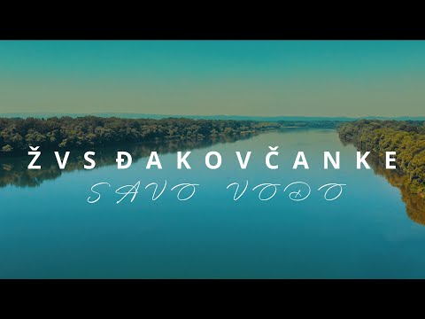 ŽVS Đakovčanke - Savo vodo (Official 4k video)