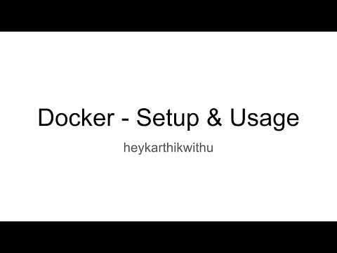 Docker - Setup and Usage