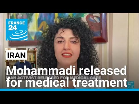 Iranian Nobel prize winner Mohammadi released from jail for medical treatment • FRANCE 24 English