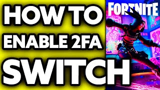 How To Enable 2FA Fortnite on Nintendo Switch (2024)