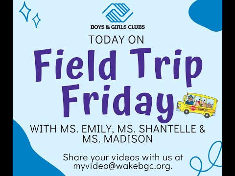Field Trip Friday